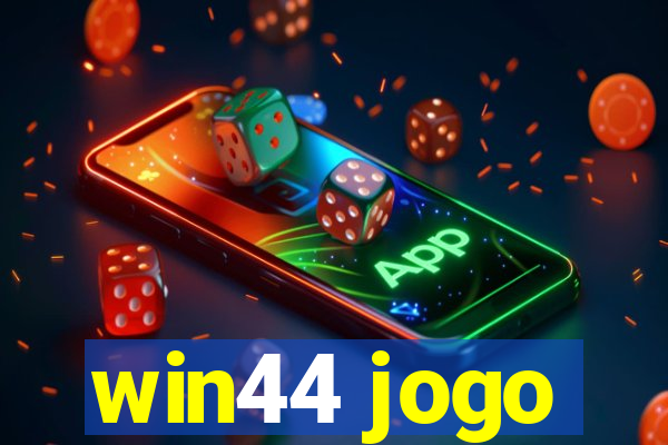 win44 jogo